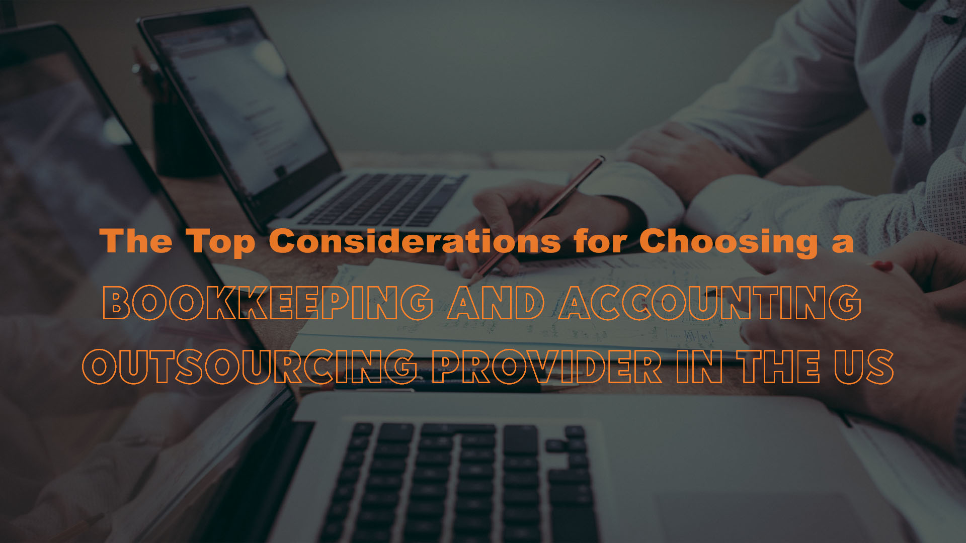 The-Top-Considerations-for-Choosing-a-Bookkeeping-and-Accounting-Outsourcing-Provider-in-the-US